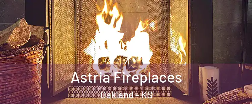Astria Fireplaces Oakland - KS