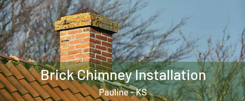 Brick Chimney Installation Pauline - KS