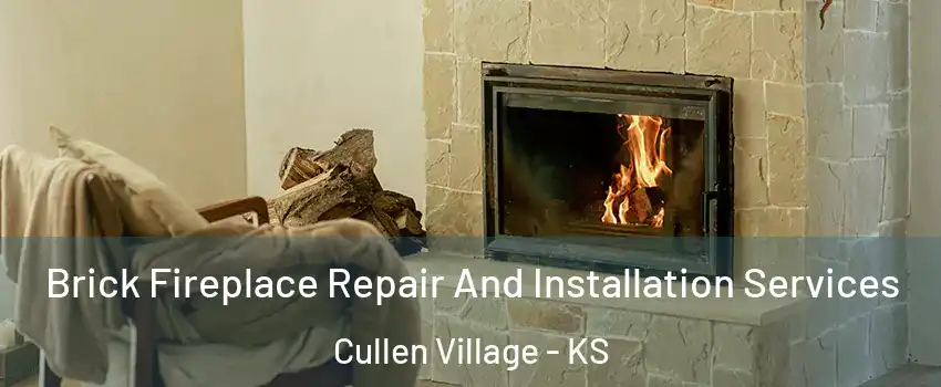 Brick Fireplace Repair And Installation Services Cullen Village - KS