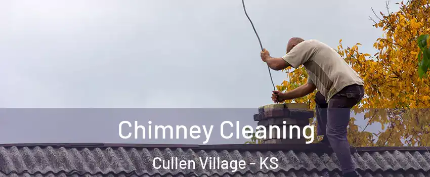 Chimney Cleaning Cullen Village - KS
