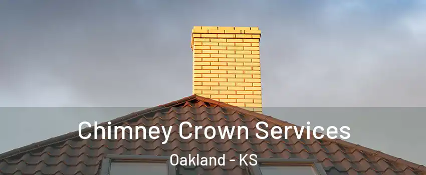 Chimney Crown Services Oakland - KS
