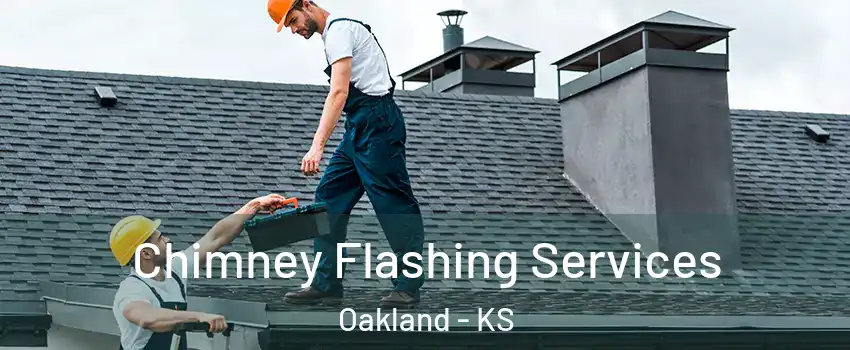 Chimney Flashing Services Oakland - KS