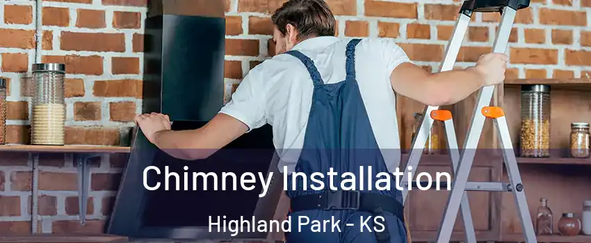 Chimney Installation Highland Park - KS