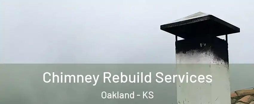 Chimney Rebuild Services Oakland - KS