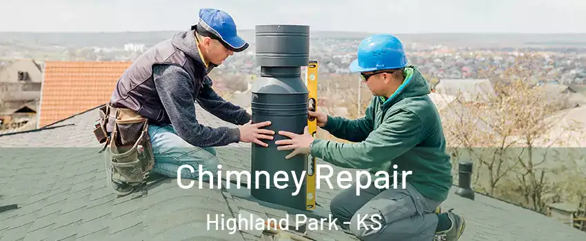 Chimney Repair Highland Park - KS