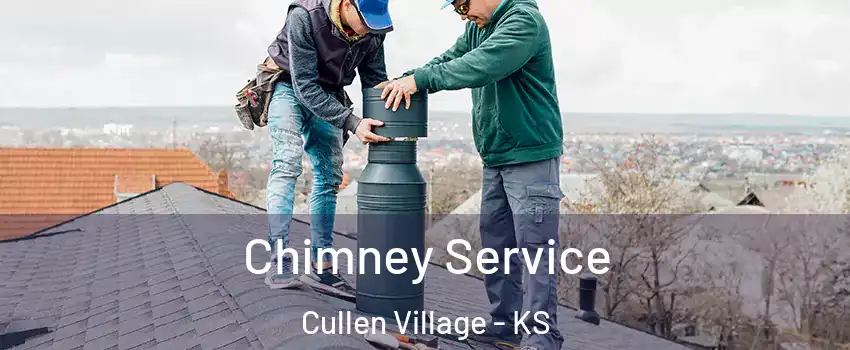 Chimney Service Cullen Village - KS