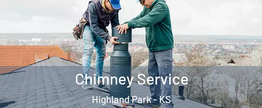 Chimney Service Highland Park - KS
