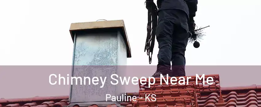 Chimney Sweep Near Me Pauline - KS