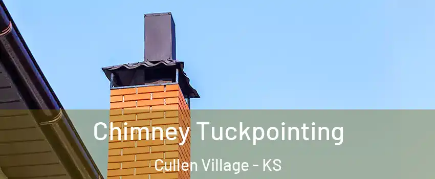 Chimney Tuckpointing Cullen Village - KS