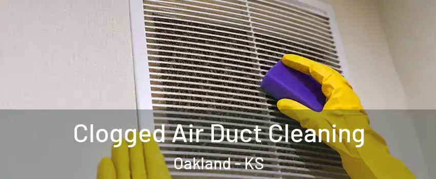 Clogged Air Duct Cleaning Oakland - KS