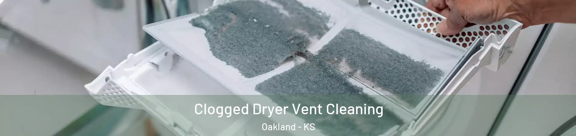 Clogged Dryer Vent Cleaning Oakland - KS