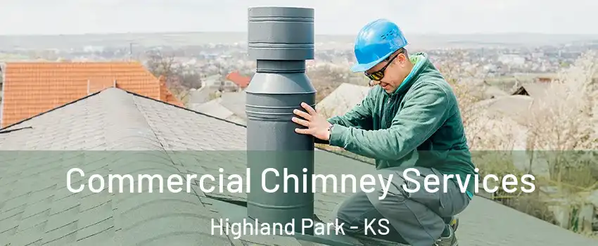 Commercial Chimney Services Highland Park - KS