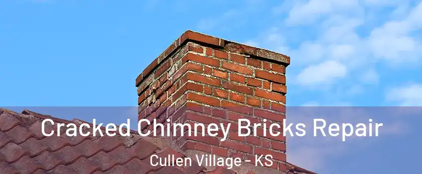 Cracked Chimney Bricks Repair Cullen Village - KS