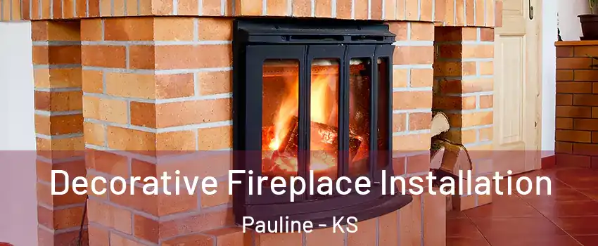 Decorative Fireplace Installation Pauline - KS