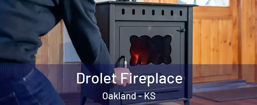 Drolet Fireplace Oakland - KS