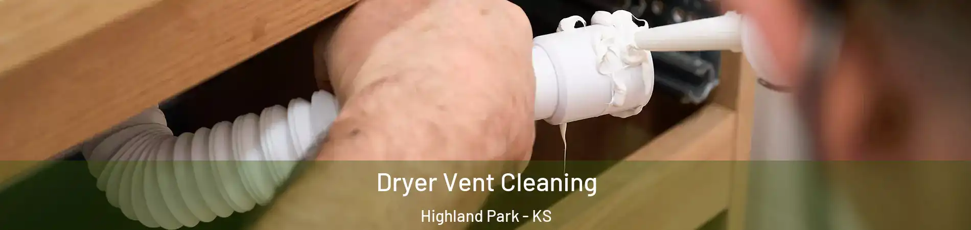Dryer Vent Cleaning Highland Park - KS