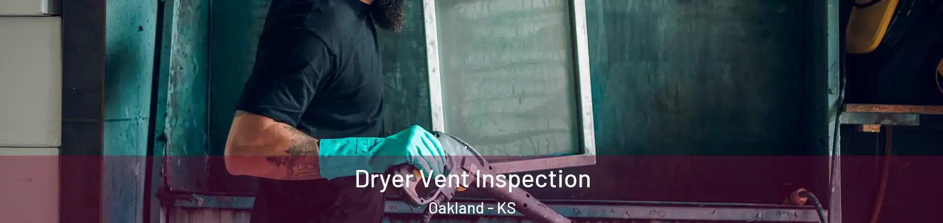 Dryer Vent Inspection Oakland - KS