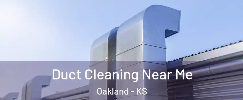 Duct Cleaning Near Me Oakland - KS