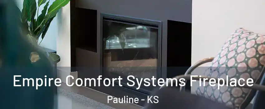 Empire Comfort Systems Fireplace Pauline - KS