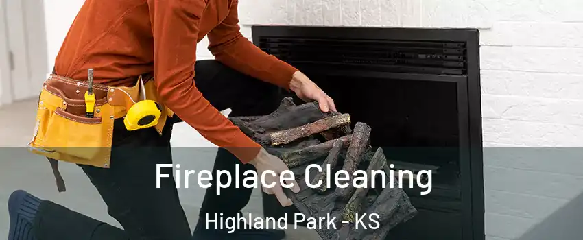 Fireplace Cleaning Highland Park - KS