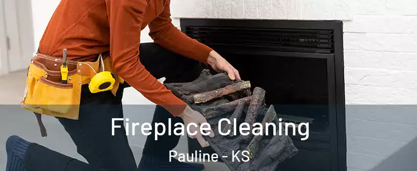 Fireplace Cleaning Pauline - KS