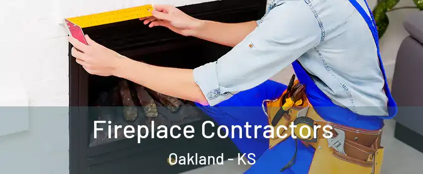 Fireplace Contractors Oakland - KS