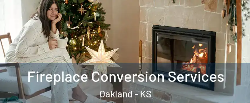 Fireplace Conversion Services Oakland - KS