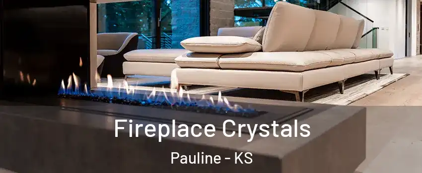 Fireplace Crystals Pauline - KS