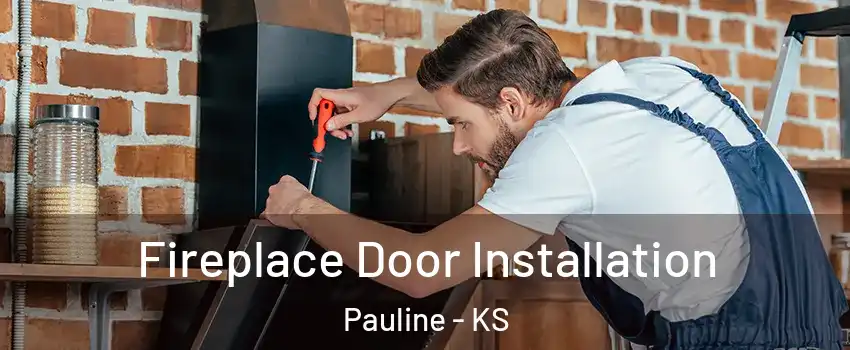Fireplace Door Installation Pauline - KS