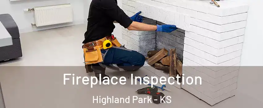 Fireplace Inspection Highland Park - KS