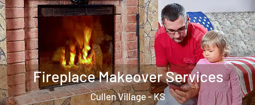 Fireplace Makeover Services Cullen Village - KS