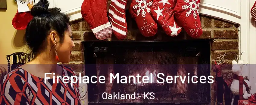 Fireplace Mantel Services Oakland - KS