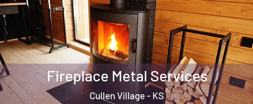 Fireplace Metal Services Cullen Village - KS