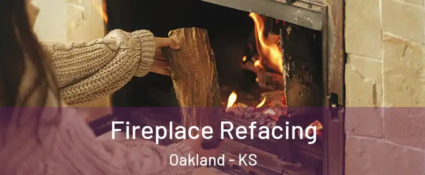 Fireplace Refacing Oakland - KS