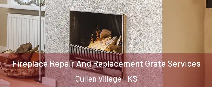 Fireplace Repair And Replacement Grate Services Cullen Village - KS