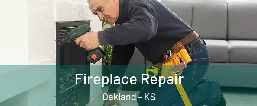 Fireplace Repair Oakland - KS