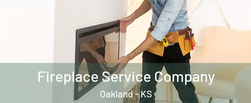 Fireplace Service Company Oakland - KS