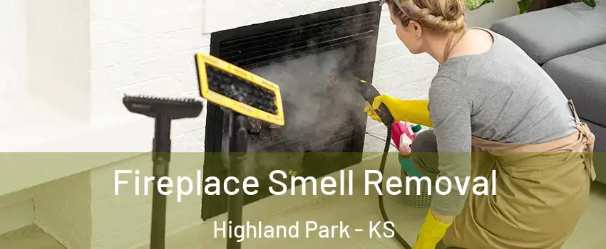 Fireplace Smell Removal Highland Park - KS