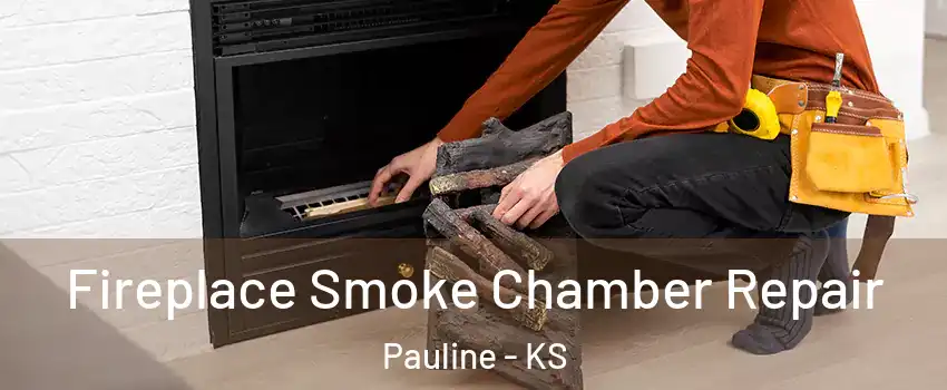 Fireplace Smoke Chamber Repair Pauline - KS