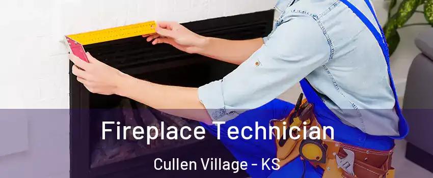 Fireplace Technician Cullen Village - KS