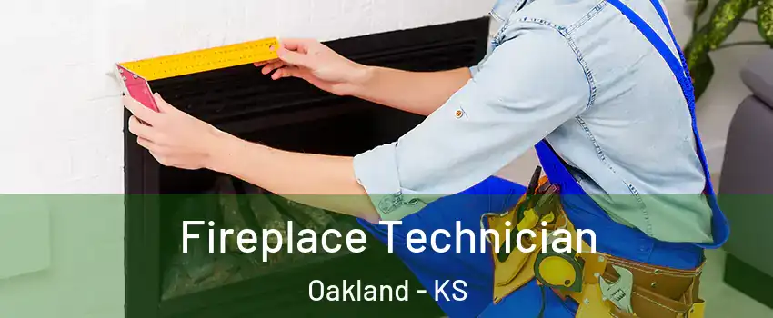 Fireplace Technician Oakland - KS