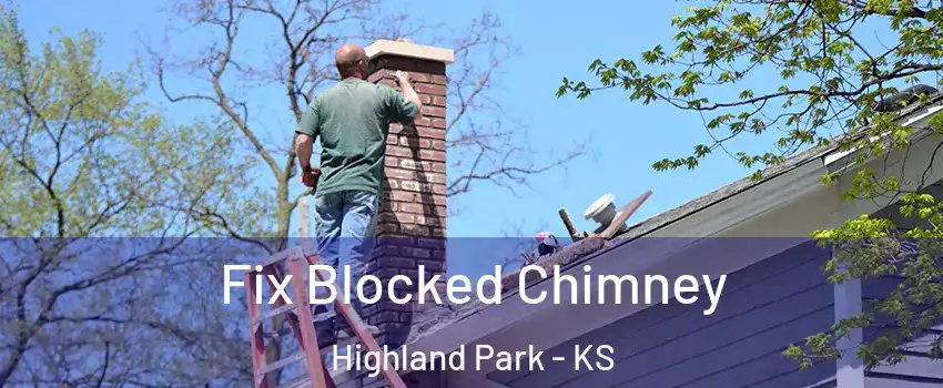 Fix Blocked Chimney Highland Park - KS