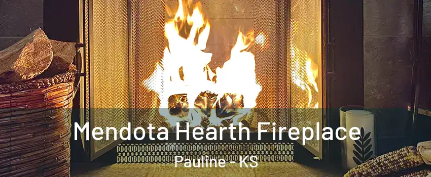 Mendota Hearth Fireplace Pauline - KS
