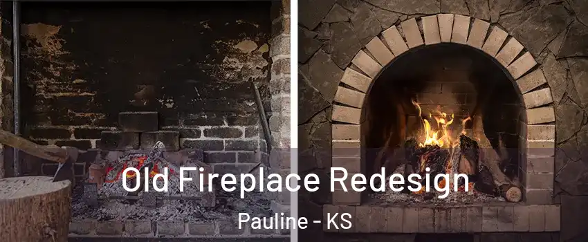 Old Fireplace Redesign Pauline - KS