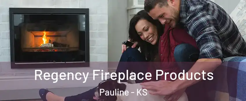 Regency Fireplace Products Pauline - KS