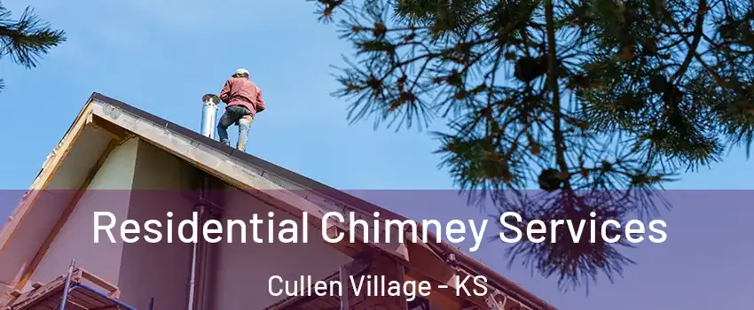 Residential Chimney Services Cullen Village - KS