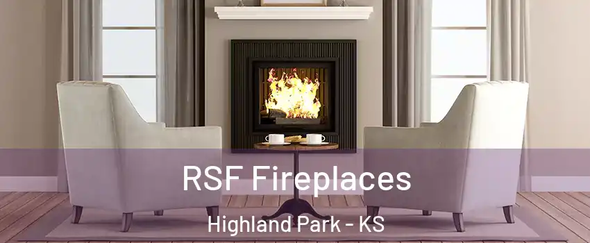 RSF Fireplaces Highland Park - KS