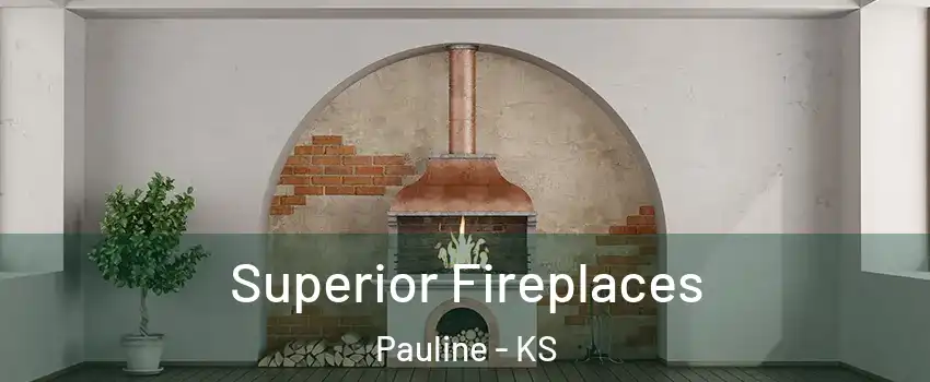 Superior Fireplaces Pauline - KS