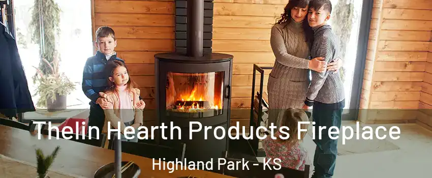 Thelin Hearth Products Fireplace Highland Park - KS