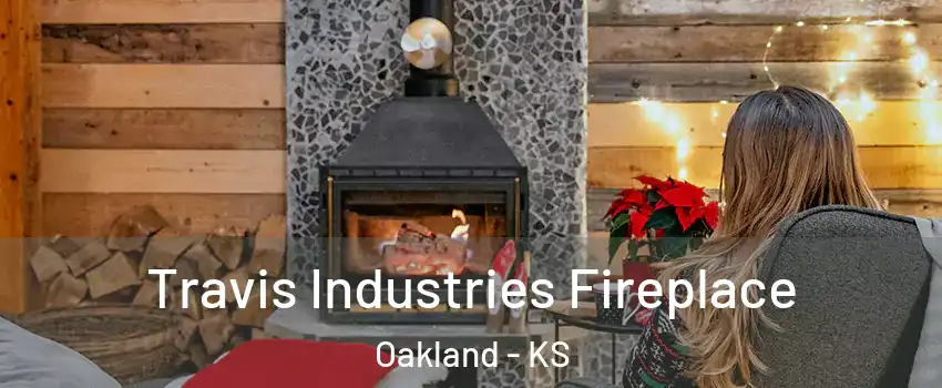 Travis Industries Fireplace Oakland - KS
